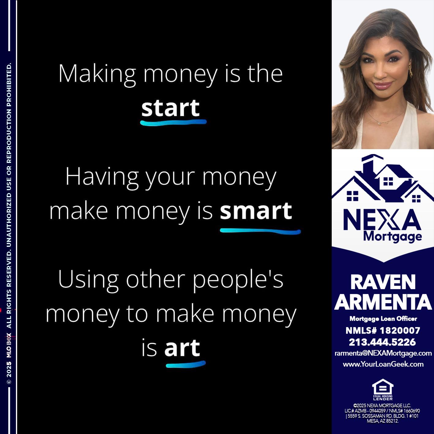 MAKING MONEY IS - Raven Armenta -Mortgage Loan Officer